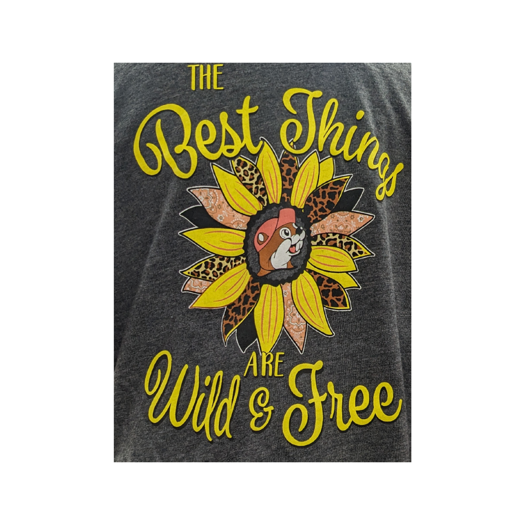 Buc-ee's "The Best Things Are Wild And Free" Shirt